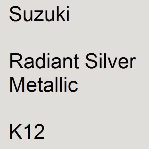 Suzuki, Radiant Silver Metallic, K12.